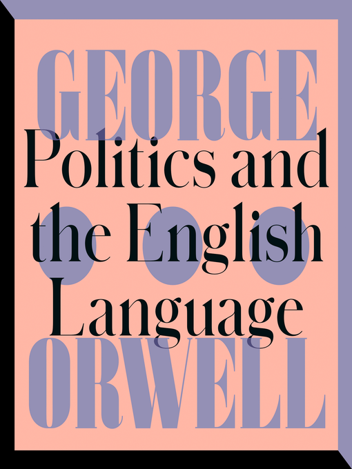 Title details for Politics and the English Language by George Orwell - Available